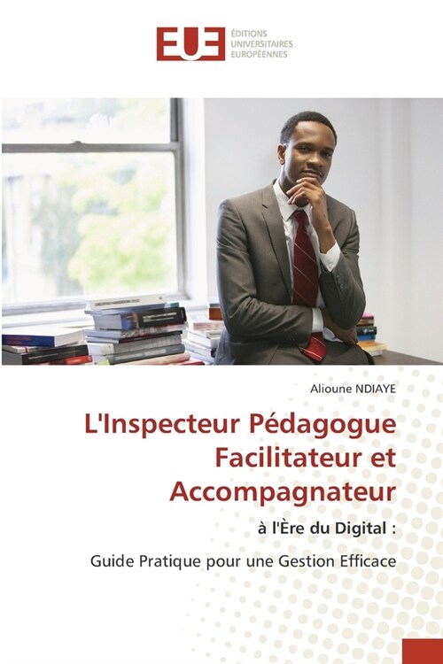 LInspecteur P?agogue Facilitateur et Accompagnateur (Paperback)