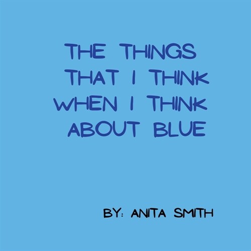 The things that I think when I think about blue (Paperback)