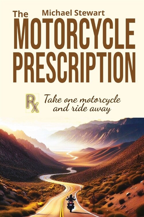 The Motorcycle Prescription: Scrape Your Therapy (Paperback)