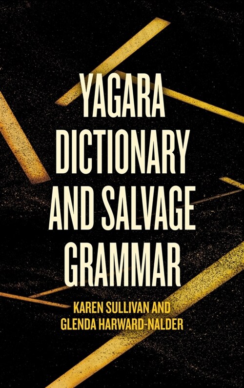Yagara Dictionary and Salvage Grammar (Hardcover)