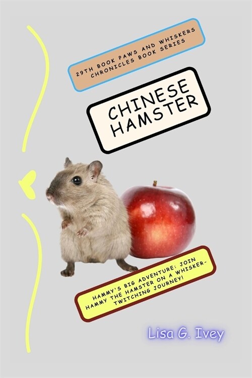 Chinese Hamster: Hammys Big Adventure: Join Hammy the Hamster on a Whisker-Twitching Journey! (Paperback)