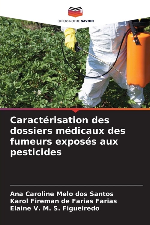 Caract?isation des dossiers m?icaux des fumeurs expos? aux pesticides (Paperback)