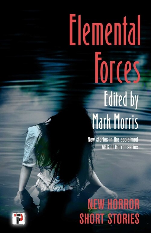 Elemental Forces : Horror Short Stories (Hardcover, New ed)