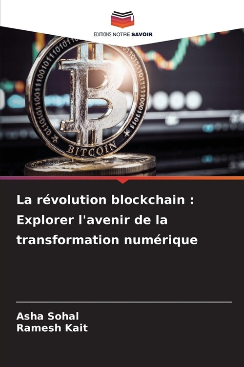 La r?olution blockchain: Explorer lavenir de la transformation num?ique (Paperback)