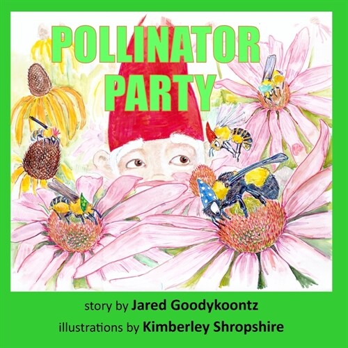 Pollinator Party: Every Bee is invited (Paperback)