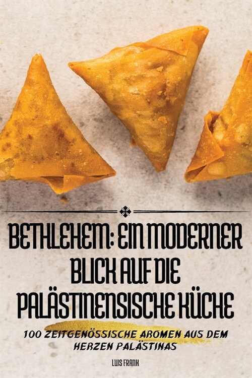 Bethlehem Ein Moderner Blick Auf Die Pal?tinensische K?he (Paperback)
