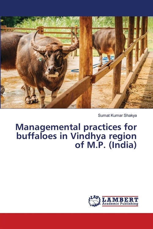 Managemental practices for buffaloes in Vindhya region of M.P. (India) (Paperback)