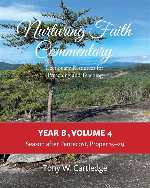 Nurturing Faith Commentary, Year B, Volume 4: Lectionary Resource for Preaching and Teaching: Lent-Easter-Pentecost (Paperback)