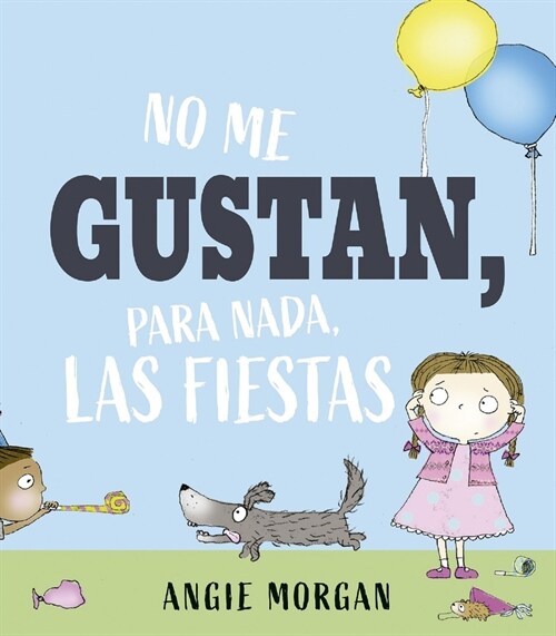 No Me Gustan, Para Nada, Las Fiestas (Hardcover)