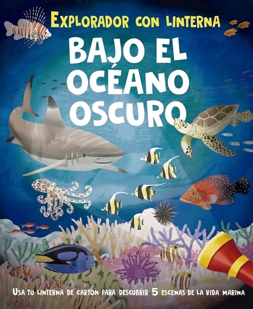 Bajo El Oc?no Oscuro (Libro Con Linterna) (Hardcover)