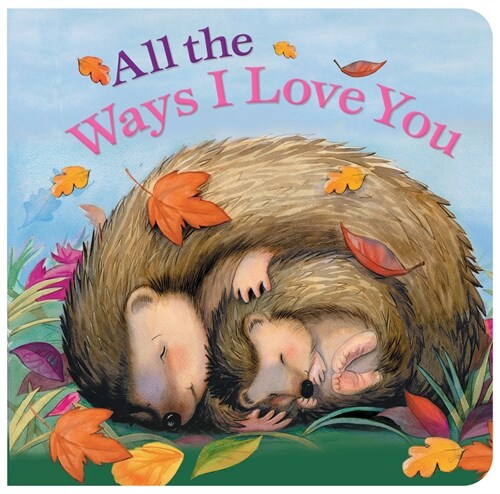 All the Ways I Love You Mini (Board Books)