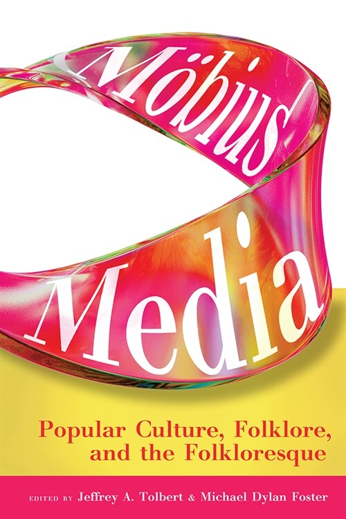 M?ius Media: Popular Culture, Folklore, and the Folkloresque (Paperback)
