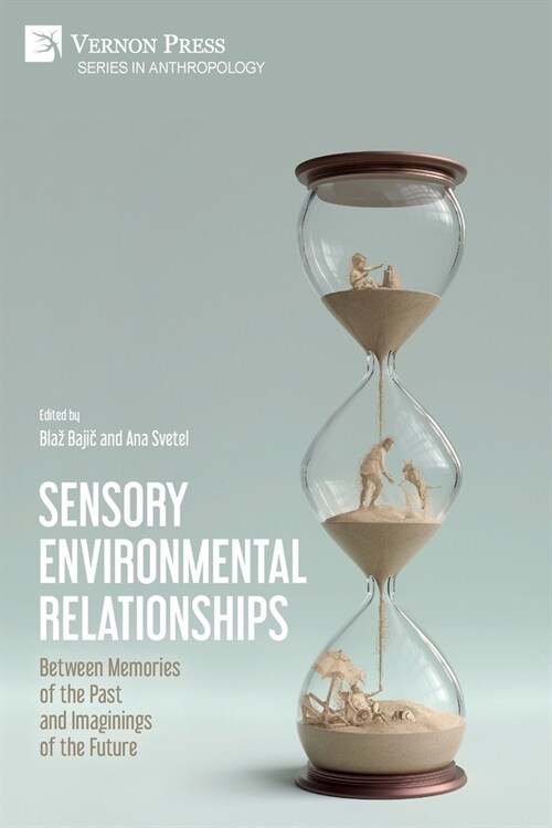 Sensory Environmental Relationships: Between Memories of the Past and Imaginings of the Future (Paperback)