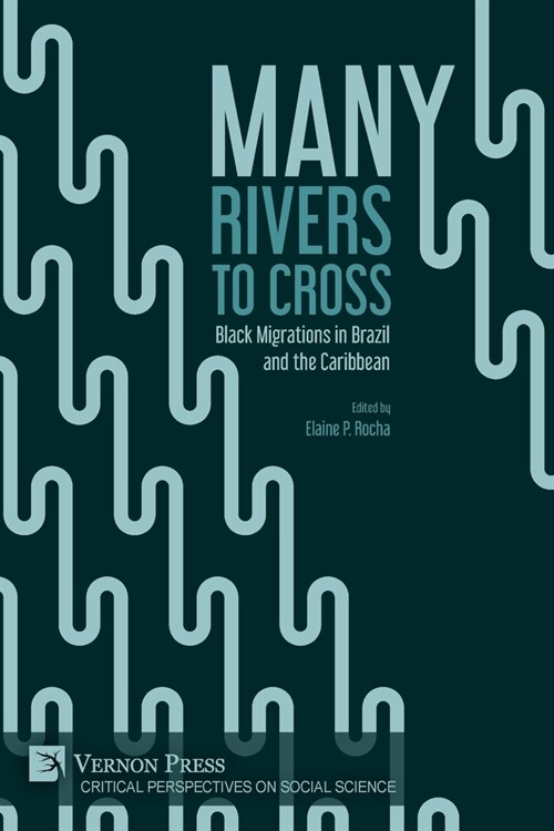 Many Rivers to Cross: Black Migrations in Brazil and the Caribbean (Paperback)