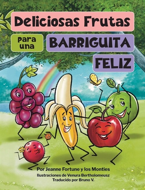 Deliciosas Frutas para una Barriguita Feliz (Hardcover)