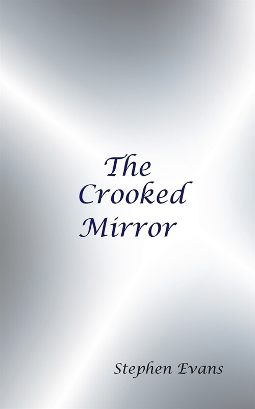 The Crooked Mirror: Selected Poems by Stephen Evans (Paperback)