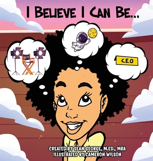 I Believe I Can Be... (Hardcover)