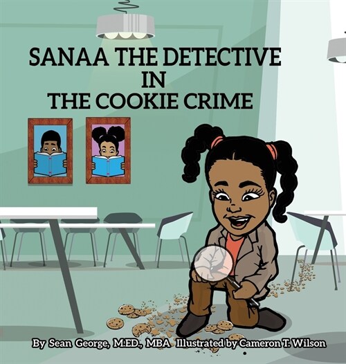 Sanaa The Detective In The Cookie Crime (Hardcover)