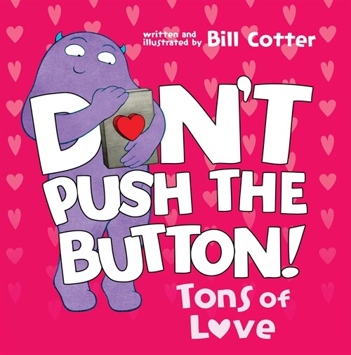 Dont Push the Button: Tons of Love (Board Books)