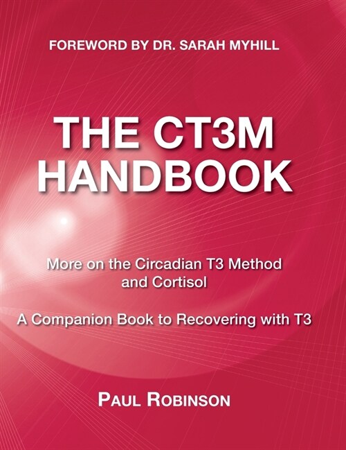 CT3M Handbook: More on the Circadian T3 method and cortisol (Hardcover)