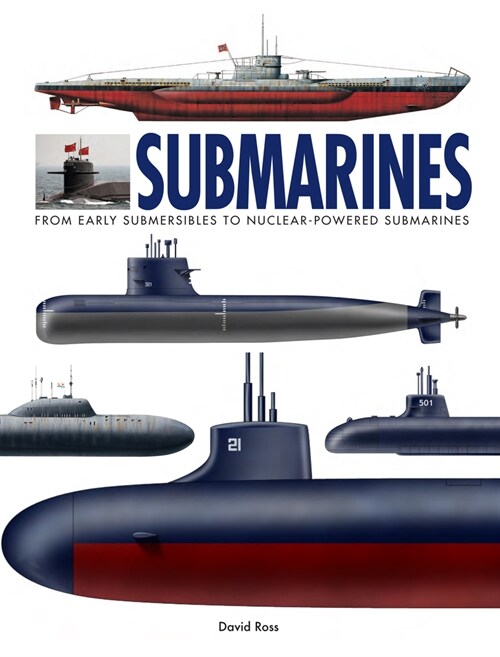 Submarines : The World’s Greatest Submarines from the 18th Century to the Present (Hardcover)