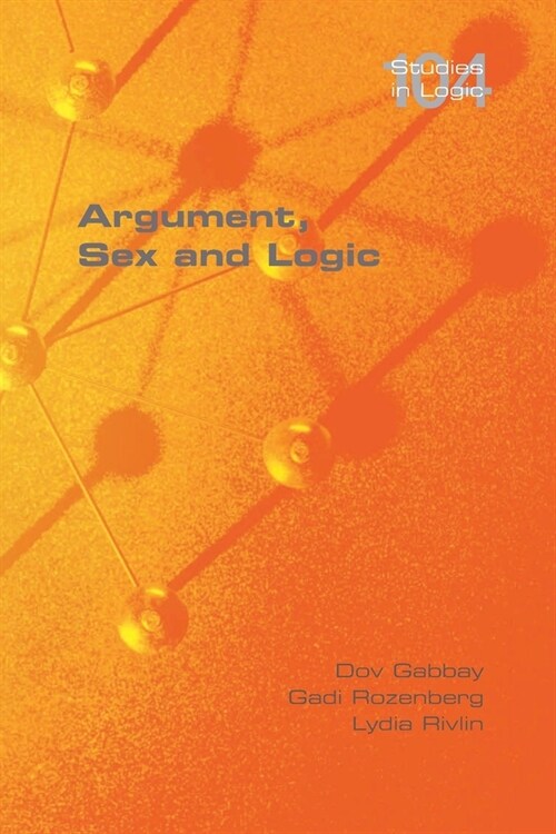 Argument, Sex and Logic (Paperback)