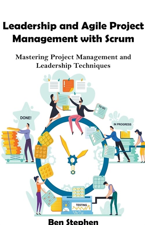 Leadership and Agile Project Management with Scrum (Paperback)