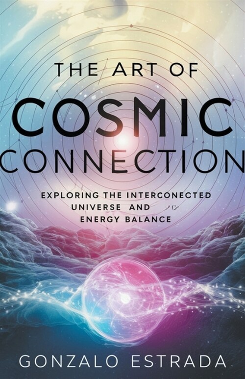 The Art of Cosmic Connection (Paperback)