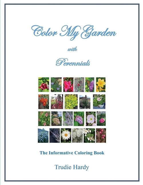 Color My Garden with Perennials: The Informative Coloring Book (Paperback)