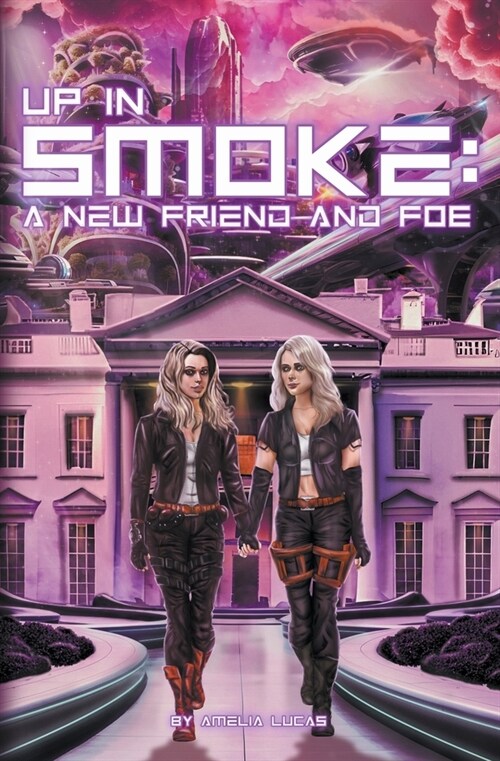 Up in Smoke: A New Friend and Foe (Paperback)