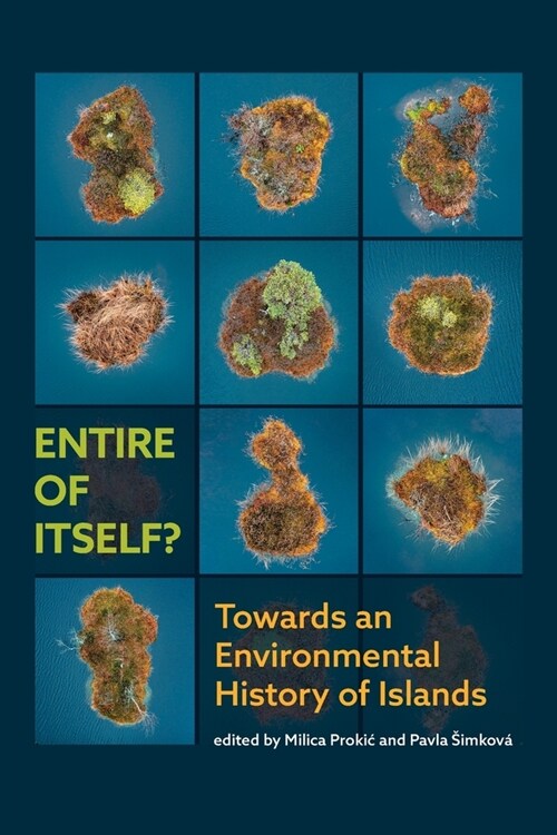 Entire of itself? Towards an environmental history of Islands (Paperback)