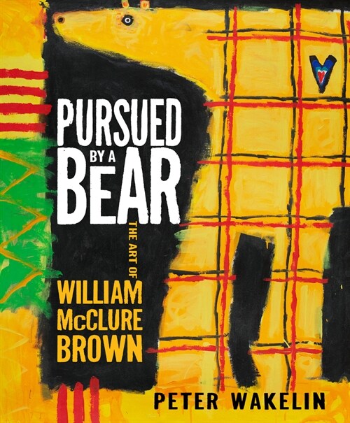 Pursued by a Bear: The Art of William McClure Brown (Paperback)