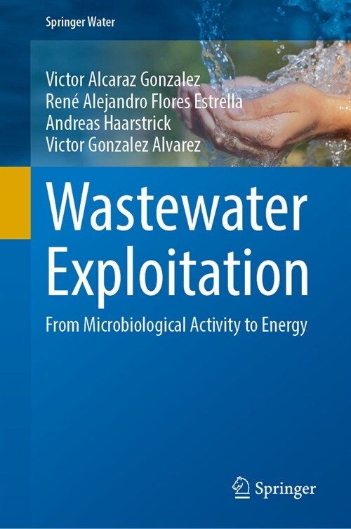 Wastewater Exploitation: From Microbiological Activity to Energy (Hardcover, 2024)