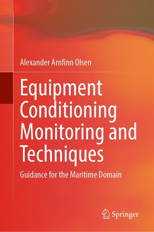 Equipment Conditioning Monitoring and Techniques: Guidance for the Maritime Domain (Hardcover, 2024)