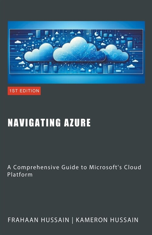 Navigating Azure: A Comprehensive Guide to Microsofts Cloud Platform (Paperback)