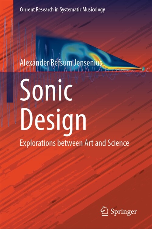 Sonic Design: Explorations Between Art and Science (Hardcover, 2024)