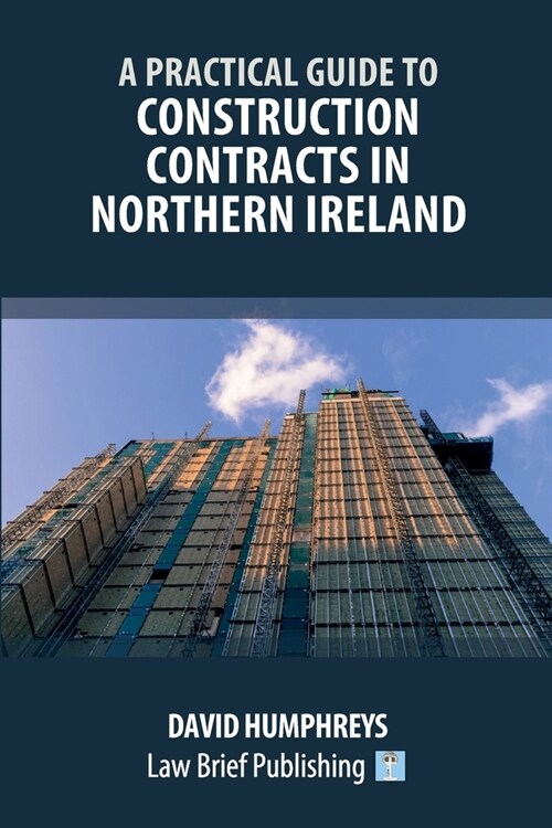A Practical Guide to Construction Contracts in Northern Ireland (Paperback)