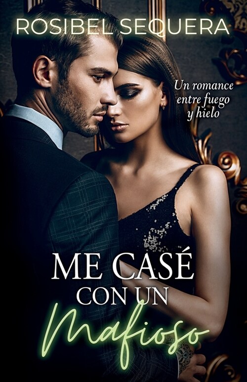 Me cas?con un mafioso: Un romance entre fuego y hielo (Paperback)