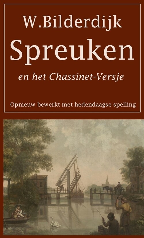 Spreuken en het Chassinet-Versje: Opnieuw bewerkt met hedendaagse spelling (Paperback)