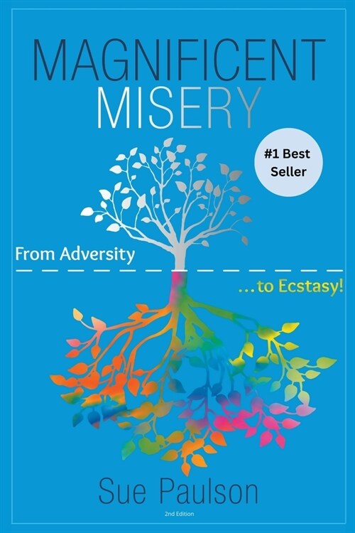 Magnificent Misery - From Adversity to Ecstasy (Paperback)
