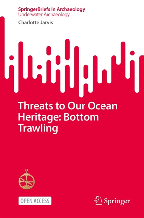 Threats to Our Ocean Heritage: Bottom Trawling (Paperback, 2024)