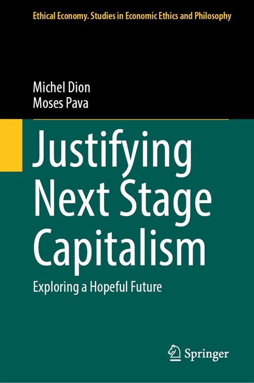 Justifying Next Stage Capitalism: Exploring a Hopeful Future (Hardcover, 2024)
