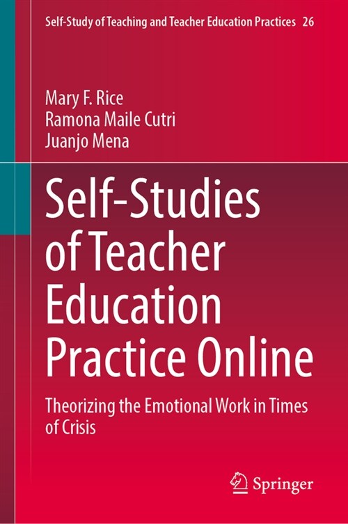 Self-Studies of Teacher Education Practice Online: Theorizing the Emotional Work in Times of Crisis (Hardcover, 2024)