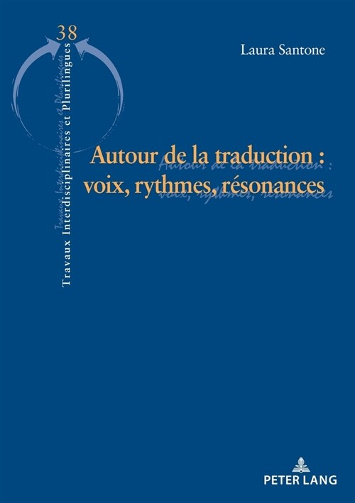 Autour de la Traduction: Voix, Rythmes Et R?onances (Paperback)