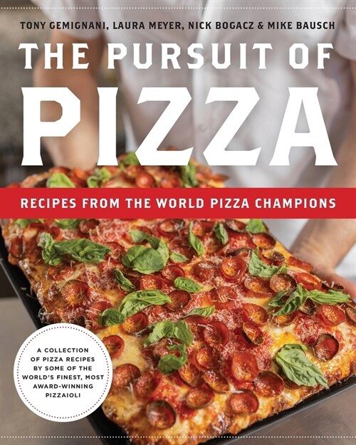 The Pursuit of Pizza: Recipes from the World Pizza Champions (Paperback)