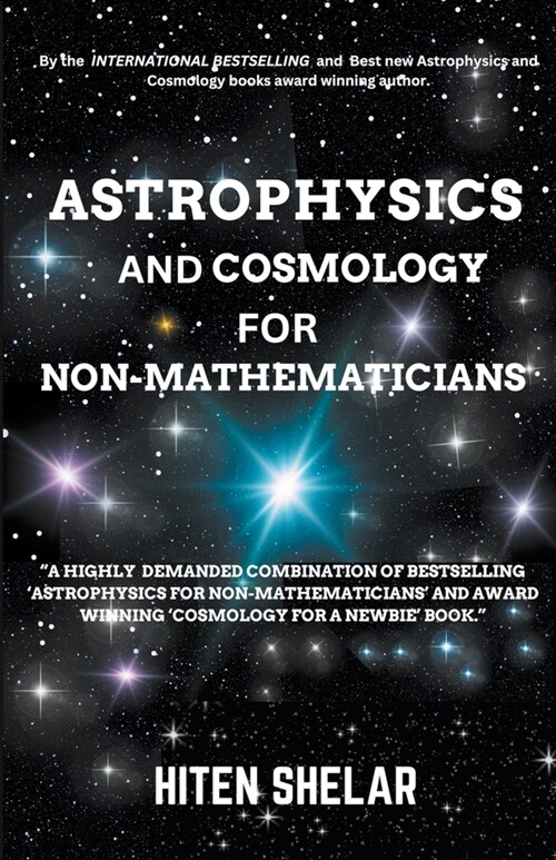 Astrophysics and Cosmology For Non-mathematicians (Paperback)