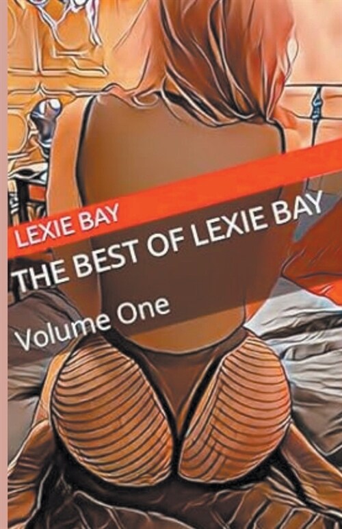 The Best of Lexie Bay - Volume One (Paperback)