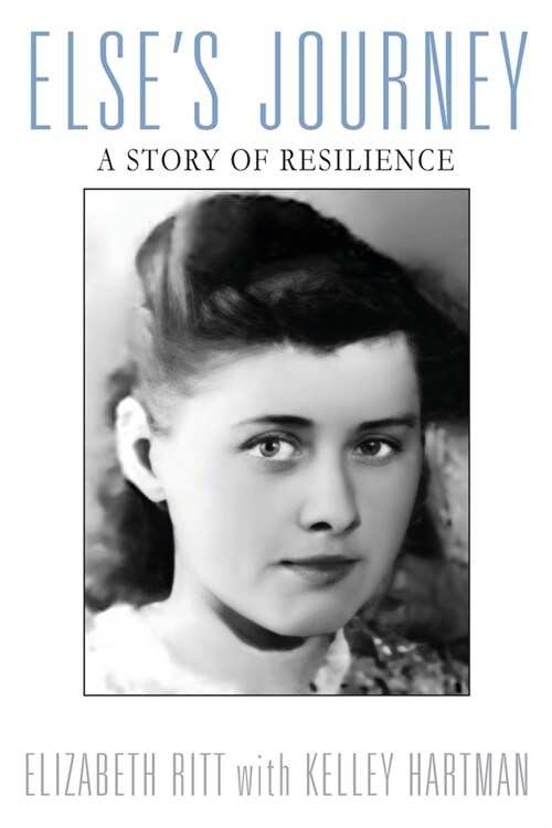 Elses Journey: A Story of Resilience (Paperback)