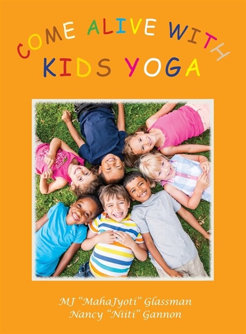 Come Alive with Kids Yoga: The 8 Steps of Yoga for Young Children (Paperback)