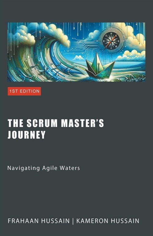 The Scrum Masters Journey: Navigating Agile Waters (Paperback)
